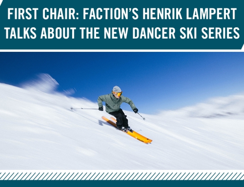 First Chair: Faction’s Henrik Lampert Talks About the New Dancer Ski Series