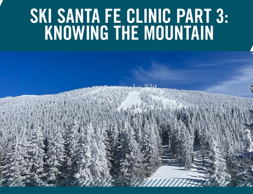 Ski Santa Fe Clinic Part 3: Knowing the Mountain
